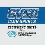 GVSU Club Sports to Host Equipment Drive to Benefit Boys & Girls Club